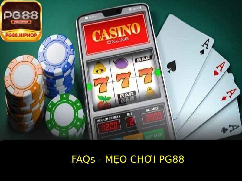 Mẹo Chơi Pg88 - Bí Quyết Giá Trị Dành Cho Các Bet Thủ FAQs - Những Câu Hỏi Thường Gặp Về Mẹo Chơi Pg88