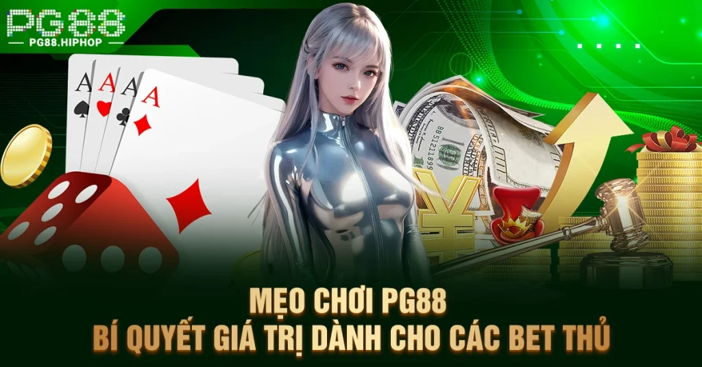 Mẹo Chơi Pg88 - Bí Quyết Giá Trị Dành Cho Các Bet Thủ Mẹo Chơi PG88 - Bí Quyết Hiệu Quả, Tăng Cơ Hội Thắng