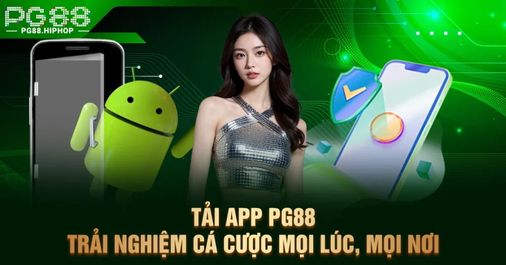 Tải App PG88 - Trải Nghiệm Cá Cược Mọi Lúc, Mọi Nơi Tải App PG88 - Trải Nghiệm Cá Cược Mọi Lúc, Mọi Nơi