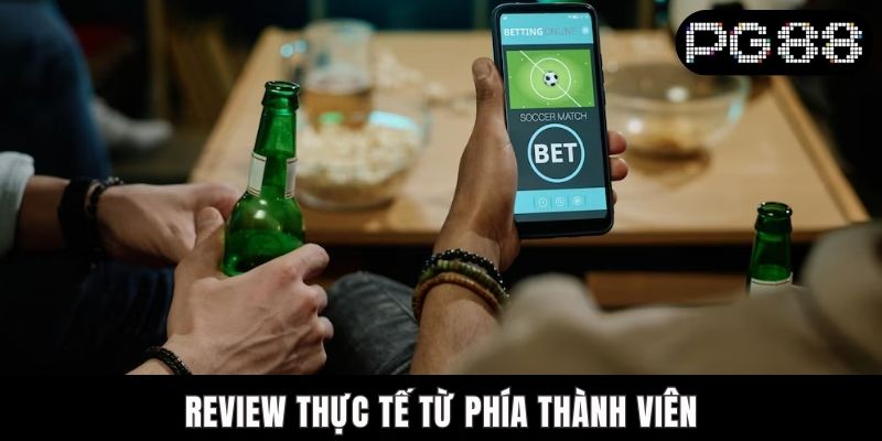 Review thực tế từ phía thành viên