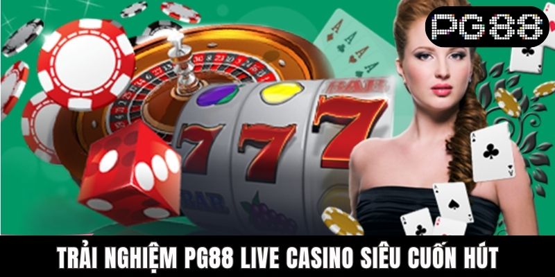 Trải Nghiệm PG88 Live Casino Với Không Gian Sôi Động Bùng Nổ Trải nghiệm PG88 live casino siêu cuốn hút