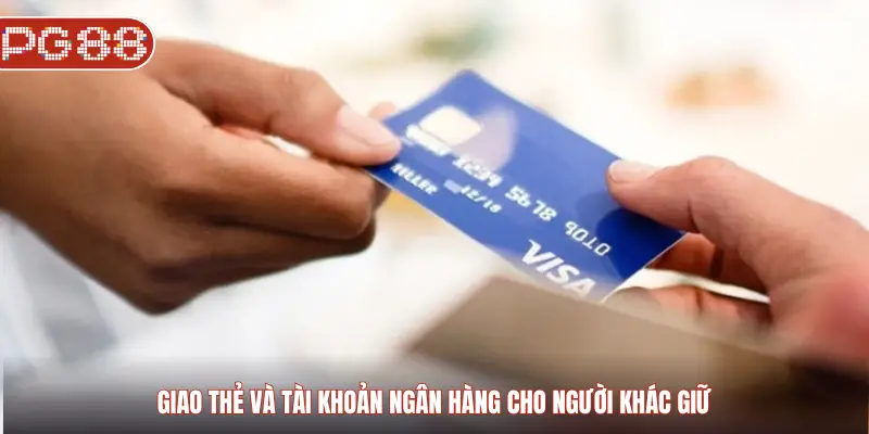 Cách Từ Bỏ Cá Độ Bóng Đá Và Lộ Trình Dứt Điểm Hiệu Quả Cho Người Chơi Giao thẻ và tài khoản ngân hàng cho người khác giữ